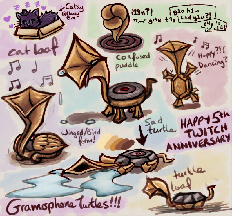 Happy 5th Twitch Anniversary Gramophone Turtle (and one Catsy belonging to ClancyBee) digital art doodles!

Top left: Catsy being a cat loaf in a box, sleeping happily.
Top right: A confused gramophone turtle puddle. It is confused about "i18n" and sad that "gramophone turtle" can be written as "g14e t4e" and saying "g1o h1w c3d y1u?!" ("Gao how could you?!") Then it also says "c4y is so c2l!" (Clancy is so cool!")
Middle row: A winged/bird gramophone turtle singing, and then a standing crying gramophone turtle that flops down and is lying down and crying big puddles of tears. Then a standing a happy or dancing gramophone turtle.
Bottom right: a gramophone turtle sitting as a turtle loaf.